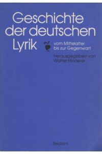Geschichte der deutschen Lyrik vom Mittelalter bis zur Gegenwart.