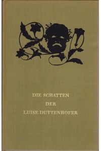 Die Schatten der Luise Duttenhofer.   - Eine Auswahl von 147 Scherenschnitten.