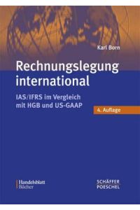 Rechnungslegung International. rechnungslegung nach IAS/IFRS im Vergleich mit HGB und US-GAAP