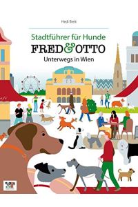 Fred & Otto unterwegs in Wien.   - Stadtführer für Hunde.
