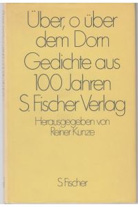 Über, o über dem Dorn. Gedichte aus hundert Jahren S. Fischer Verlag