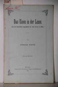 Das Eisen in der Linse. (Aus der Universitäts-Augenklinik des Prof. Fuchs in Wien). Inaugural-Dissertation.
