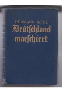 Deutschland marschiert!  - Ein Buch von den Taten und Opfern der Väter im Weltkrieg 1914/18.
