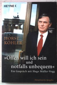 Offen will ich sein - und notfalls unbequem : ein Gespräch mit Hugo Müller-Vogg.   - (Nr.60027)