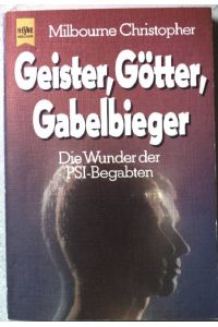 Geister, Götter, Gabelbieger : d. Wunder d. PSI-Begabten.   - (Nr. 7099 ) Heyne-Sachbuch