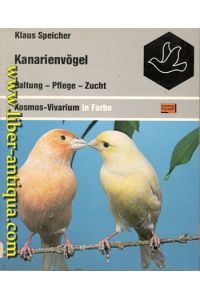 Kanarienvögel -- Haltung - Pflege - Zucht