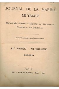 Le Yacht. Journal de la Marine.   - Douzième année.  Douzième volume.   Samedi 5.1.1889 -28.12.1889. Nr.565 - 616.