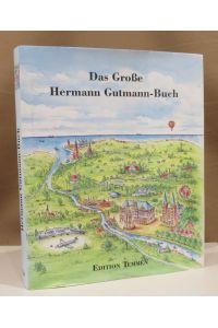 Das Große Hermann Gutmann-Buch. Mit 89 (teils farbigen) Illustrationen von Peter Fischer.