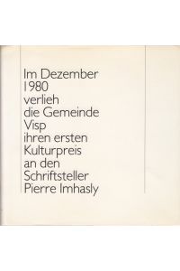 Im Dezember 1980 verlieh die gemeinde Visp ihren ersten Kulturpreis an den Schriftsteller Pierre Imhasly