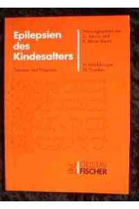Epilepsien des Kindesalters : Therapie und Prognose.   - Hrsg.: G. Jacobi und K. Meier-Ewert. Mit Beitr. von H. Doose ...