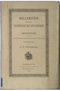 Wallenstein und seine Verbindungen mit den Schweden. Aktenstücke aus dem schwedischen Reichsarchiv zu Stockholm.