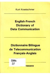 English-French Dictionary of Data Communication. Dictionnaire Bilingue de Telecommunication Francais-Anglais.