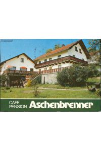Cafe-Pension Aschenbrenner in Rimbach/Bayer. Wald