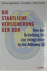 Die Staatliche Versicherung der DDR von der Gründung bis zur Integration in die Allianz