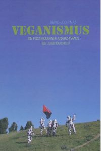 Veganismus : ein postmoderner Anarchismus bei Jugendlichen?.