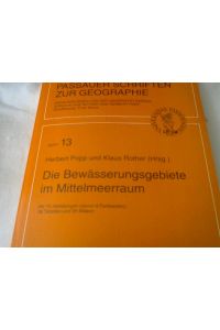 Die Bewässerungsgebiete im Mittelmeerraum.   - Kolloquium des Arbeitskreises Geographische Mittelmeerforschung in Passau am 30. April und 1. Mai 1992.