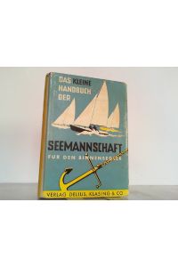 Das kleine Handbuch der Seemannschaft für den Binnensegler.