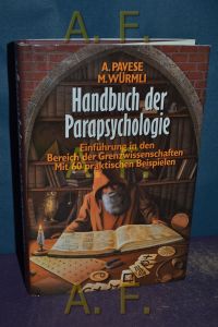 Handbuch der Parapsychologie : Einführung in den Bereich der Grenzwissenschaften.   - mit 60 praktischen Beispielen.