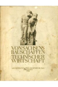 Von Sachsens Bauschaffen und Technischer Wirtschaft.   - Festschrift zum Deutschen Architekten- und Ingenieurtag Dresden 1926.