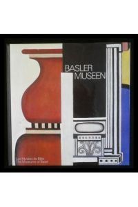 Basler Museen Les Musées de Bâle / The Museums of Basel
