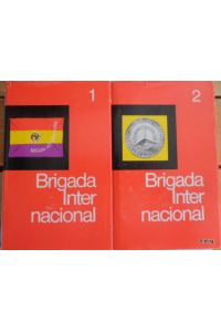 Brigada Internacional ist unser Ehrenname . . . Erlebnisse ehemaliger deutscher Spanienkämpfer. Band I + II.   - Mit s/w Photos auf Tafeln.
