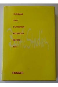 Russians and Dutchmen Relations Before 1917 (Proceedings of the Conference on the Relations Between Russia & the Netherlands From the 16th to the 20th Century Held in Amsterdam, 1989)  - (= Baltic Studies 2)