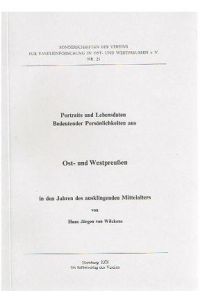Portraits und Lebensdaten Bedeutender Persönlichkeiten aus Ost- und Westpreußen in den Jahren des ausklingenden Mittelalters.