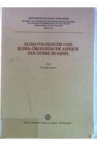 Klimatologische und Klima-Ökologische Aspekte der Dürre im Sahel.   - Erdwissenschaftliche Forschung, Band XVI.