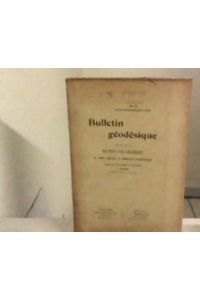 Bulletin géodésique organe de la Section de Géodésie de L´union geodesique et geophysique internationale. Nr. 31. - Juillet-aout-septembre 1931.