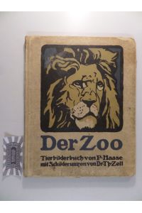 Der Zoo. Tierbilderbuch von P. Haase mit Schildungen von Dr. Th. Zell.