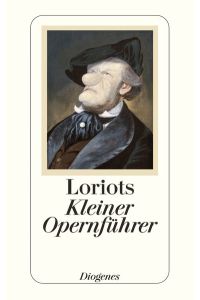 Loriots kleiner Opernführer (detebe)