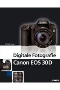 Digitale Fotografie - Canon EOS 30D.   - Hrsg.: Ulrich Dorn