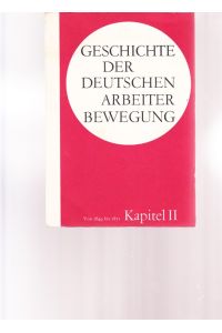 Geschichte der deutschen Arbeiterbewegung in 15 Kapiteln. ( 3 Kapiteln).   - Kapitel I.: Periode von den Anfängen der deutschen Arbeiterbewegubg bis 1849.