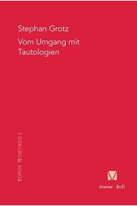 Vom Umgang mit Tautologien : Martin Heidegger und Roman Jakobson.   - Topos poietikos ; 2