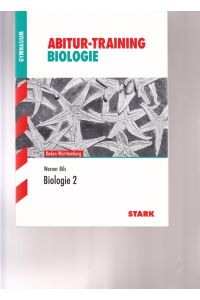 Abitur - Training Biologie. Baden Württemberg. (Gymnasium)  - Biologie 2.