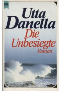 Die Unbesiegte : Roman.   - Heyne-Bücher / 1 / Heyne allgemeine Reihe ; Nr. 7890