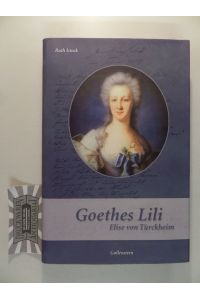 Goethes Lili: Elise von Türckheim.