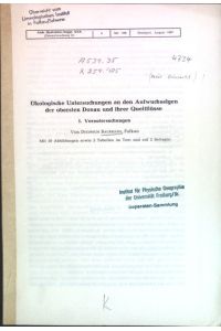 Ökologische Untersuchungen an den Aufwuchsalgen der obersten Donau und ihrer Quellflüsse; I. Voruntersuchungen.