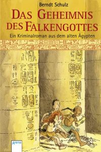 Das Geheimnis des Falkengottes: Ein Kriminalroman aus dem alten Ägypten
