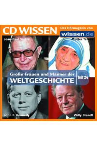 CD WISSEN - Große Frauen und Männer der Weltgeschichte -Teil 24 - Jean-Paul Sartre, Mutter Teresa, Willy Brandt, John F. Kennedy, 1 CD  - Sprecher Achim Höppner