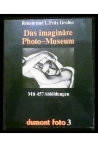 DuMont-Foto 3: Das imaginäre Photo-Museum - Meisterwerke aus 140 Jahren Photographie