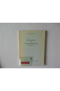 Bildersprache als Daseinsersliessung.   - Europäische Hochschulschriften, Reihe I: Deutsche Literatur und Germanistik, Band 22.