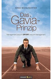 Das Gavia-Prinzip - Management braucht SPORT braucht Management.