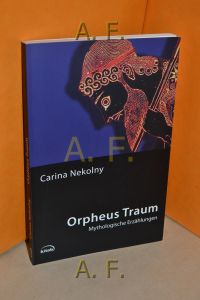 Orpheus Traum : mythologische Erzählungen.