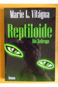 Reptiloide : Die Zefirayn.   - Marie L. Vitágua