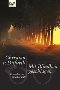 Mit Blindheit geschlagen - Stachelmanns zweiter Fall.   - KiWi 924 Paperback.