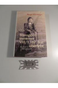Transportnummer VIII-1 387 hat überlebt - Als Kind in Theresienstadt.