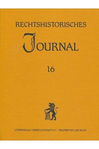 Rechtshistorisches Journal 16.   - Herausgegeben von Dieter Simon.