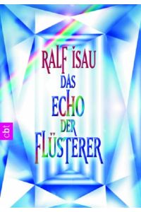 Das Echo der Flüsterer.   - C.-Bertelsmann-Taschenbuch ; Bd. 30138