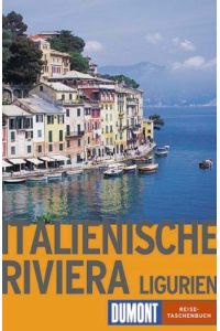 Italienische Riviera : Ligurien.   - DuMont-Reise-Taschenbücher ; 2152